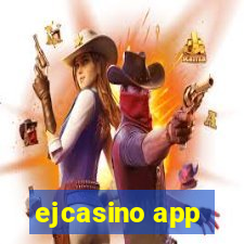 ejcasino app